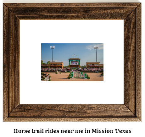 horse trail rides near me in Mission, Texas